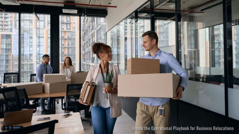 Inside the Operational Playbook for Business Relocations
